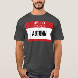 Autumn Name Tag, Hello My Name Is Autumn T-Shirt