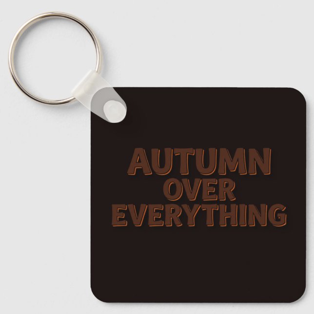 Autumn Over Everything Key Ring (Front)