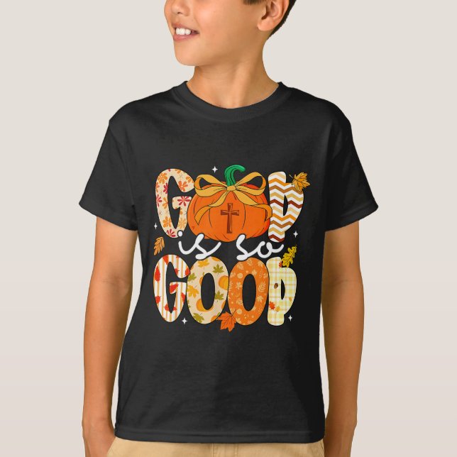 Autumn Pumpkin Christian Thanksgiving Faith God Is T-Shirt (Front)