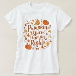 Autumn Pumpkin Spice Human Rights Seasonal Art T-Shirt