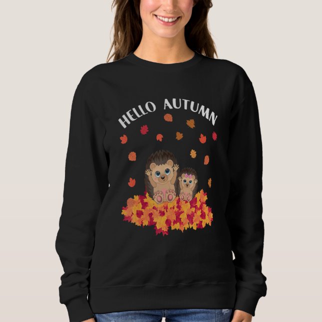 Autumn sayings cute hedgehog sweatshirt (Front)