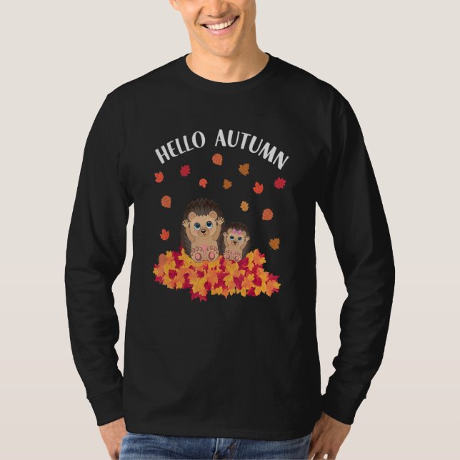 Autumn sayings cute hedgehog T-Shirt (Front)