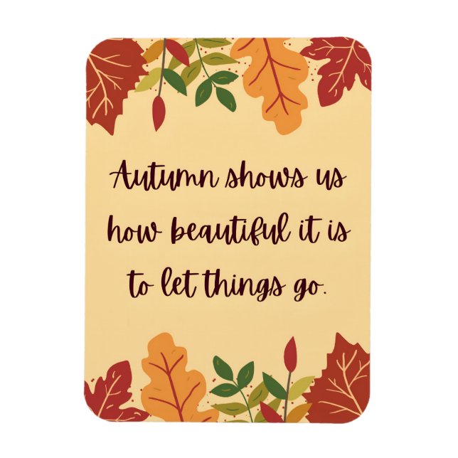 Autumn Shows Us How Beautiful Quote Magnet (Vertical)