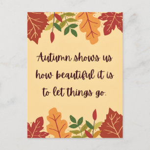 Autumn Shows Us How Beautiful Quote Postcard