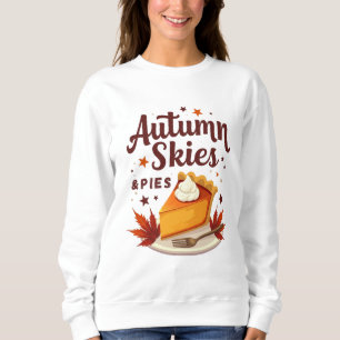 Autumn Skies and Pies Cosy Fall Sweatshirt