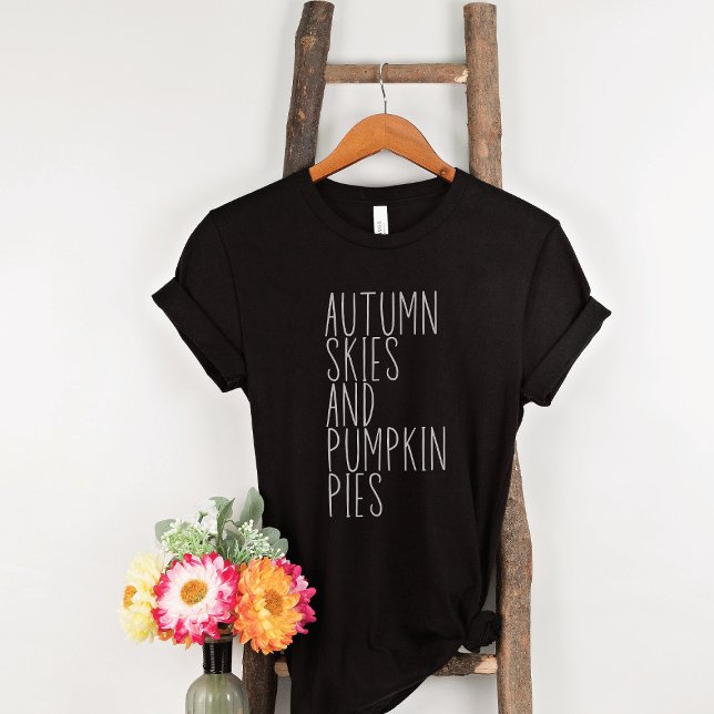 Autumn Skies and Pumpkin Pies Trendy Fall  T-Shirt (Creator Uploaded)