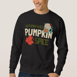 Autumn Skies and Pumpkin Spice Sweatshirt