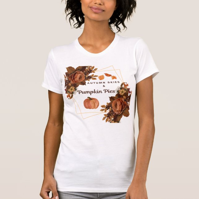 Autumn Skies & Pumpkin Pies Fall Tshirt (Front)