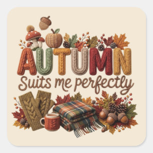 Autumn Suits Me Perfectly -Yarn Art Square Sticker