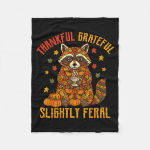 Autumn Thankful Grateful Slightly Feral Funny Racc Fleece Blanket