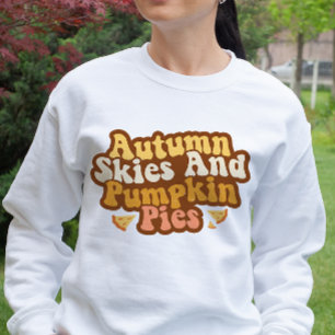 AUTUMN THEMED AUTUMN SKIES & PUMPKIN PIES SWEATSHIRT