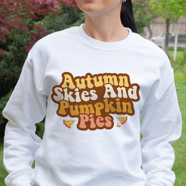 AUTUMN THEMED AUTUMN SKIES & PUMPKIN PIES SWEATSHIRT (Creator Uploaded)