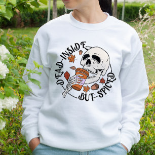 AUTUMN THEMED FUNNY DEAD INSIDE BUT SPICED SWEATSHIRT