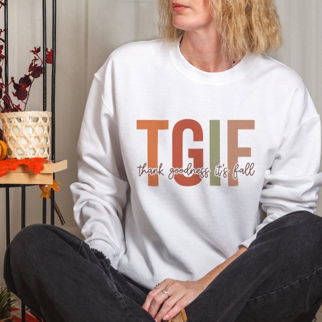 AUTUMN THEMED TGIF THANK GOD IT'S FALL FUNNY SWEATSHIRT (Creator Uploaded)