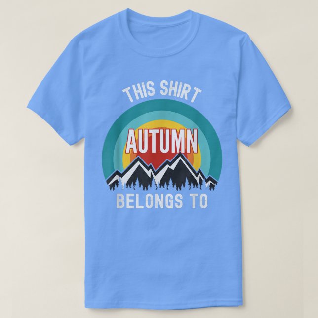 Autumn , This  Belongs to Autumn  T-Shirt (Design Front)