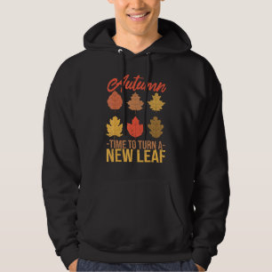 Autumn Time To Turn Over A New Leaf Fall Present C Hoodie