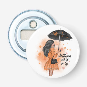 Autumn Vibes Only Fall Fashion Girl Bottle Opener