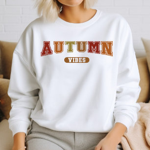 Autumn Vibes Trendy Fall Varsity Sweatshirt