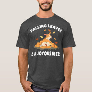 AutumnFalling Leaves Is A Joyous NeedsDogFall  T-Shirt