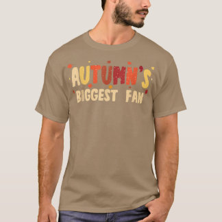 Autumns Biggest Fan for Autumn Season Lover  T-Shirt