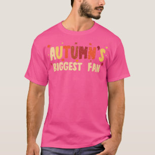 Autumns Biggest Fan for Autumn Season Lover T-Shirt