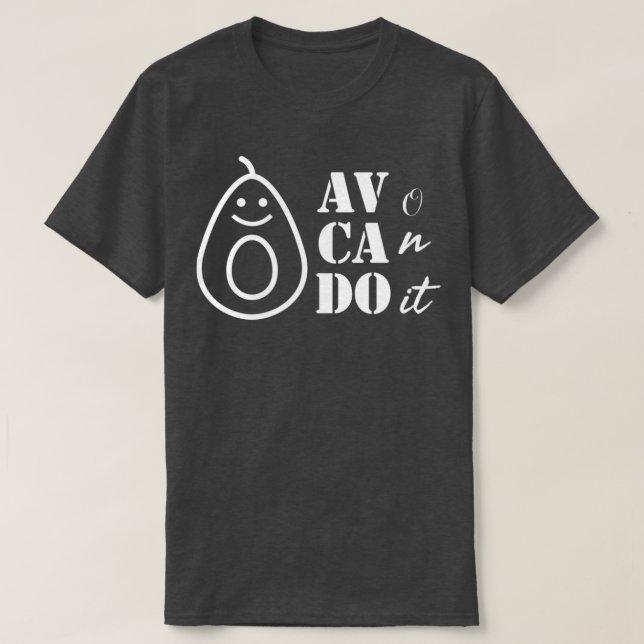 AV CAn Do i avocado I can do it t 1 T-Shirt (Design Front)