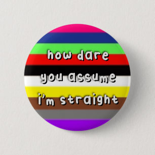 Avansexual Pride - “How Dare You Assume” - LGBT 6 Cm Round Badge