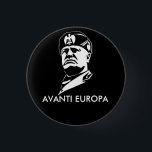 Avanti Europa 3 Cm Round Badge<br><div class="desc">"Forward Europe" in Italian with the picture of Il Duce.</div>