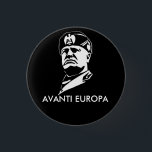 Avanti Europa 3 Cm Round Badge<br><div class="desc">"Forward Europe" in Italian with the picture of Il Duce.</div>