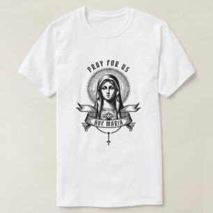 Ave Maria pray for us T-Shirt