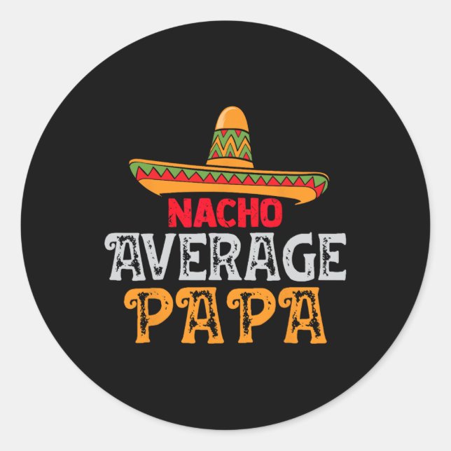 Average Papa Fathers Day Mexican Family Matching  Classic Round Sticker (Front)