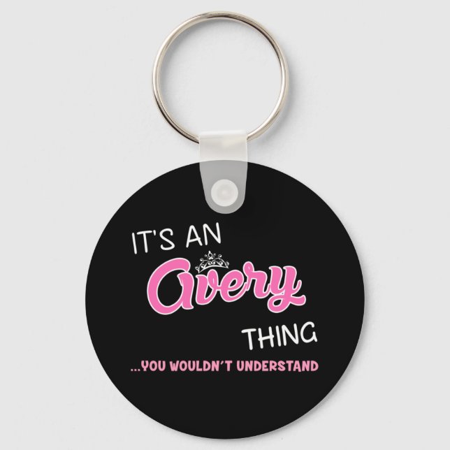 Avery thing you wouldn't understand name key ring (Front)