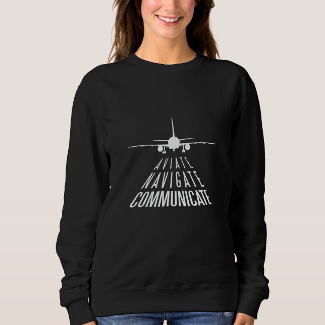 Aviate Navigate Communicate Aviation Sweatshirt (Front)