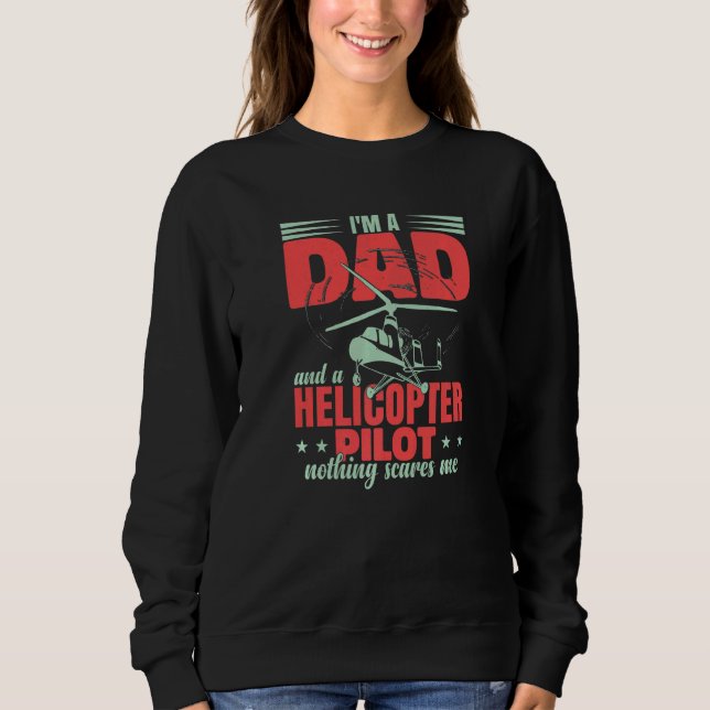Aviation Helicopter Men Pilot Dad   Sweatshirt (Front)