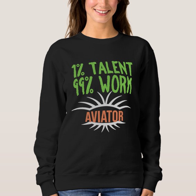 Aviator Profession career worker working quotes  1 Sweatshirt (Front)