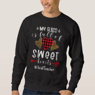 Avid Teacher My Class Is Full Of Sweet Hearts Vale Sweatshirt