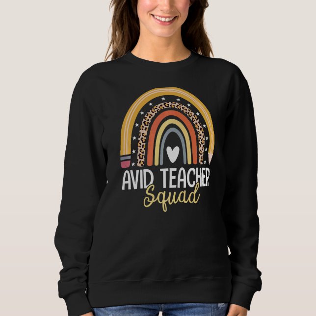 Avid Teacher Squad Team Avid Program Educator Appr Sweatshirt (Front)