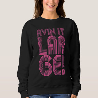 Avin It Large Drum And Bass Old School Jungle Musi Sweatshirt