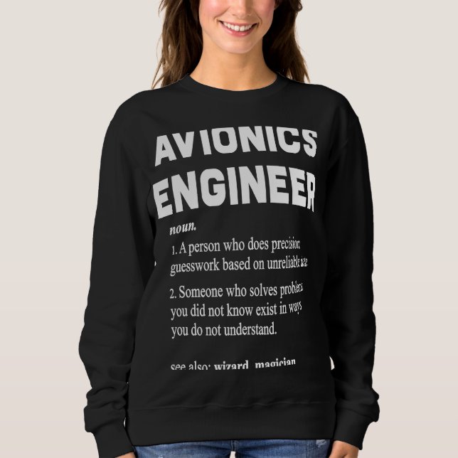 Avionic Engineer  Funny Dictionary Definition Sweatshirt (Front)
