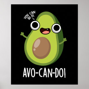 Avo-can-do Funny Avocado Pun Dark BG Poster