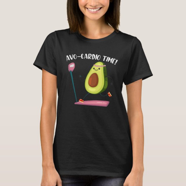 Avo Cardio Time Avocado Cardio Time Fitness Workou T-Shirt (Front)