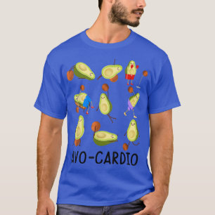 Avo Cardio Workout Avocado Vegetarian Men Women Fu T-Shirt
