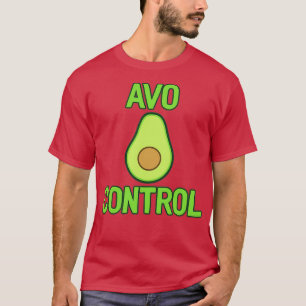 Avo Control Avocado Joke Sarcastic Funny T-Shirt