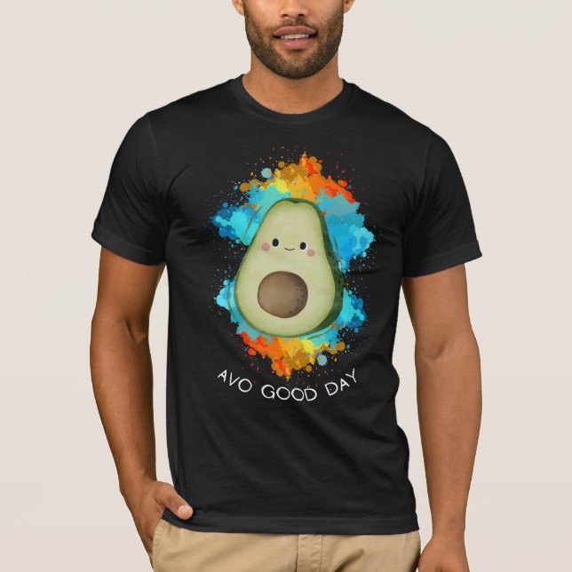 Avo Good Day – Funny Happy Avocado T-Shirt (Front)