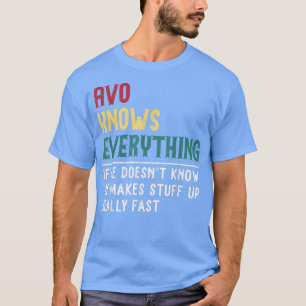 Avo Know Everything Fathers Day for funny Grandpa  T-Shirt