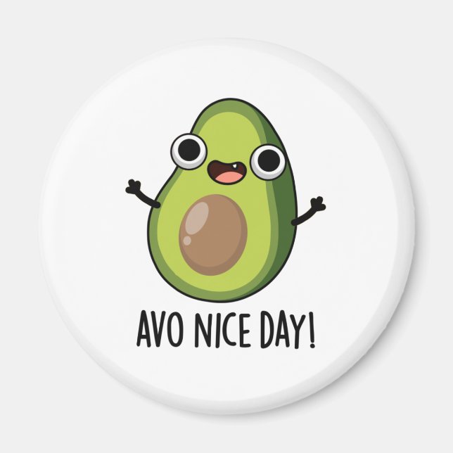 Avo Nice Day Funny Avocado Pun  Magnet (Front)