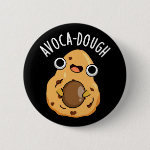 Avoca-dough Funny Avocado Pun 6 Cm Round Badge