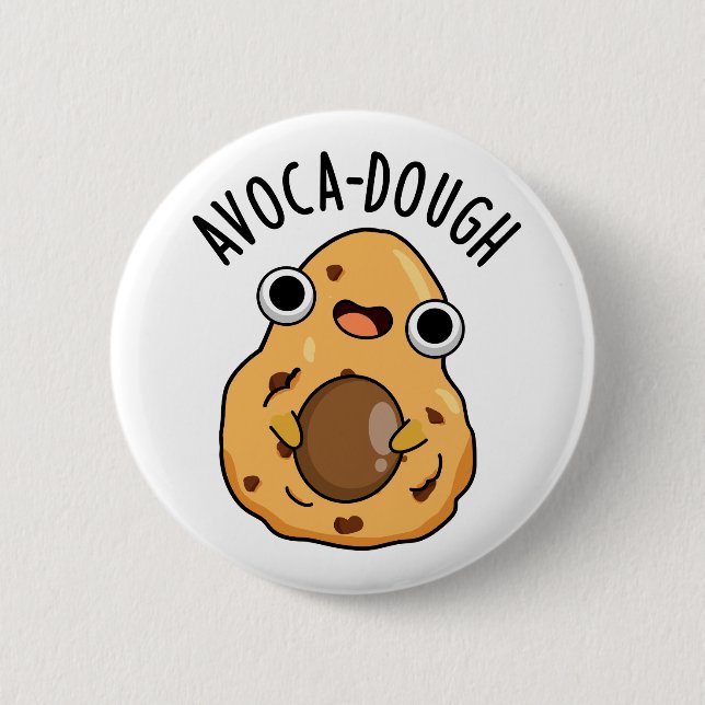 Avoca-dough Funny Avocado Pun  6 Cm Round Badge (Front)