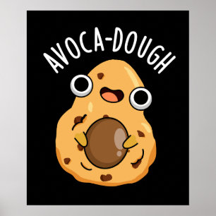 Avoca-dough Funny Avocado Pun Poster