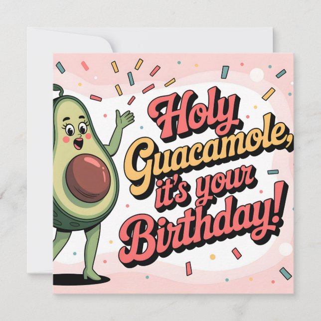 Avocado and "Holy Guacamole, it's your Birthday" Card (Front)